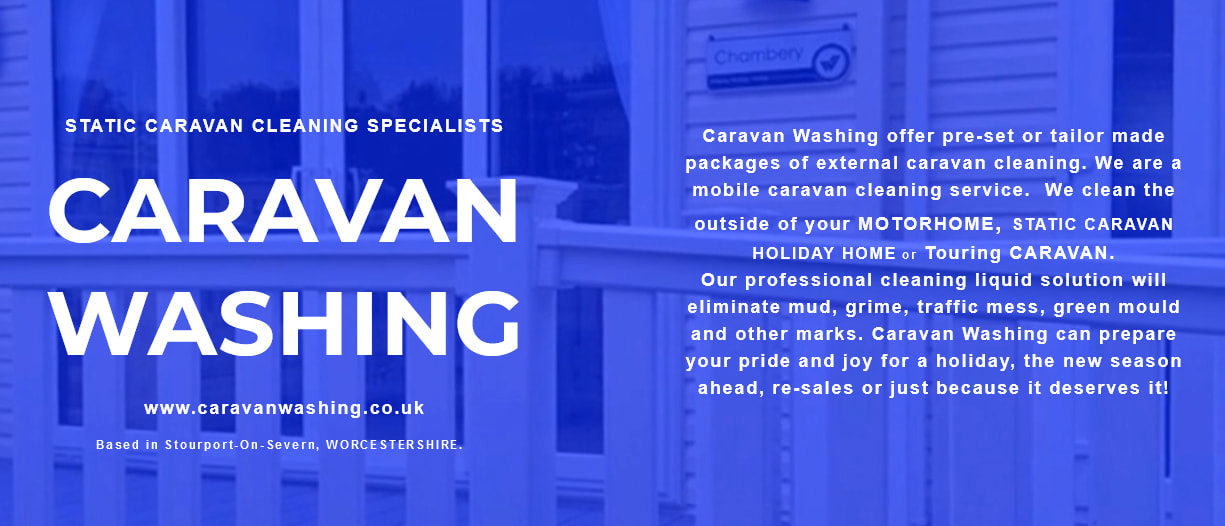 Caravan Washing and Cleaning - Caravan and Motorhome Cleaning Specialists - www.caravanwashing.co.uk - Based in Worcestershire
